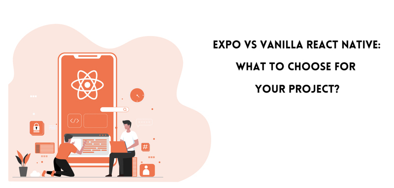 Expo vs Vanilla React Native
