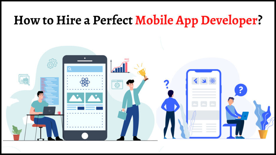 How to Hire a Perfect Mobile App Developer?