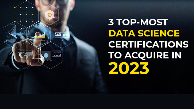 3 Top-most Data Science Certifications To Acquire In 2023