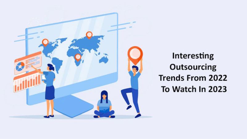 Interesting Outsourcing Trends from 2022 to Watch in 2023
