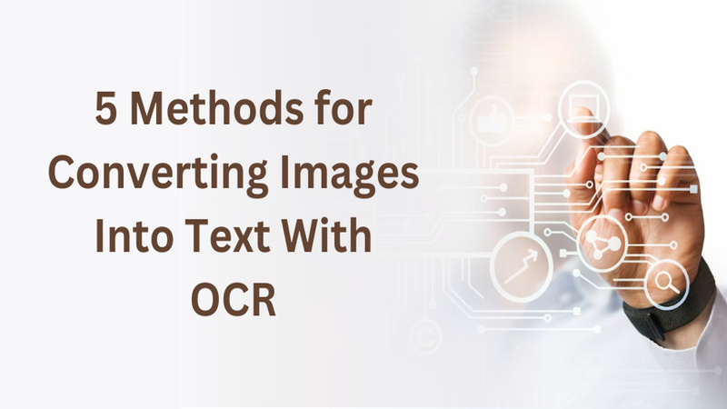 5 Methods for Converting Images Into Text With OCR